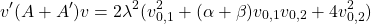 \[v' (A + A')v = 2\lambda^2 (v_{0,1}^2 + (\alpha + \beta)v_{0,1}v_{0,2} + 4v_{0,2}^2) \]