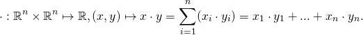 \[\cdot: \mathbb R^n \times \mathbb R^n \mapsto \mathbb R, (x,y)\mapsto x \cdot y = \sum_{i=1}^n (x_i\cdot y_i) = x_1 \cdot y_1 + ... + x_n \cdot y_n.\]