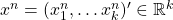 x^n = (x_1^n,\ldots x_k^n)'\in\mathbb R^k