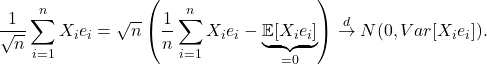 \[ \frac{1}{\sqrt{n}} \sum_{i=1}^n  X_i e_i = \sqrt{n} \left ( \frac{1}{n}\sum_{i=1}^n  X_i e_i - \underbrace{\mathbb E[ X_i e_i]}_{=0}\right ) \overset d \to N(0, Var[ X_ie_i]). \]