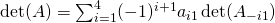 \det(A) = \sum_{i=1}^4 (-1)^{i+1}a_{i1}\det(A_{-i1})