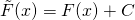 \tilde F(x) = F(x) + C