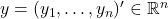 y = (y_1, \ldots, y_n)'\in\mathbb R^n