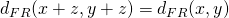 d_{FR}(x+z,y+z) = d_{FR}(x,y)