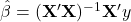 \hat \beta = (\mathbf X'\mathbf X )^{-1} \mathbf X ' y