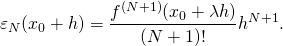 \[\varepsilon_N(x_0+h) = \frac{f^{(N+1)}(x_0+\lambda h)}{(N+1)!}h^{N+1}.\]