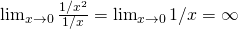 \lim_{x\to 0}\frac{1/x^2}{1/x} = \lim_{x\to 0} 1/x = \infty