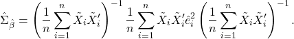 \[ \hat \Sigma_{\hat\beta} = \left (\frac{1}{n}\sum_{i=1}^n \tilde X_i \tilde X_i'\right )^{-1}\frac{1}{n}\sum_{i=1}^n \tilde X_i \tilde X_i' \hat e_i^2 \left (\frac{1}{n}\sum_{i=1}^n \tilde X_i \tilde X_i'\right )^{-1}. \]